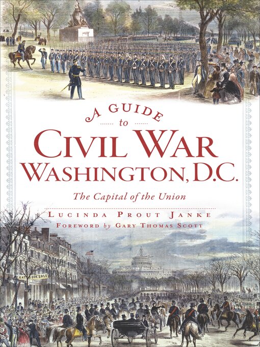 Title details for A Guide to Civil War Washington, D.C. by Lucinda Prout Janke - Available